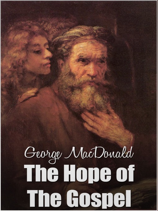 Title details for The Hope of the Gospel by George MacDonald - Available
